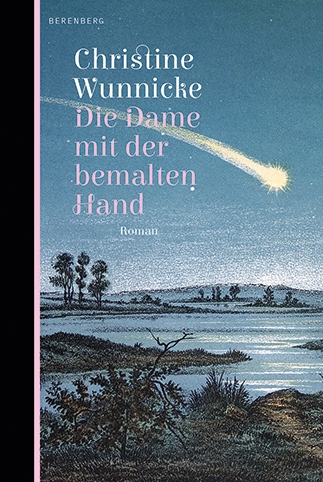 Christine Wunnicke – Die Dame mit der bemalten Hand